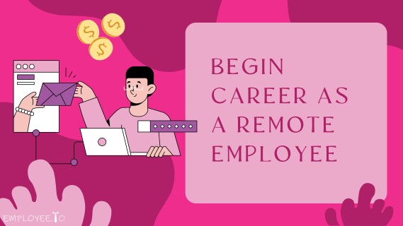 Begin Career as a Remote Employee