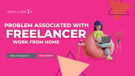 Problems Associated with Working from Home as a Freelancer and Their Solutions